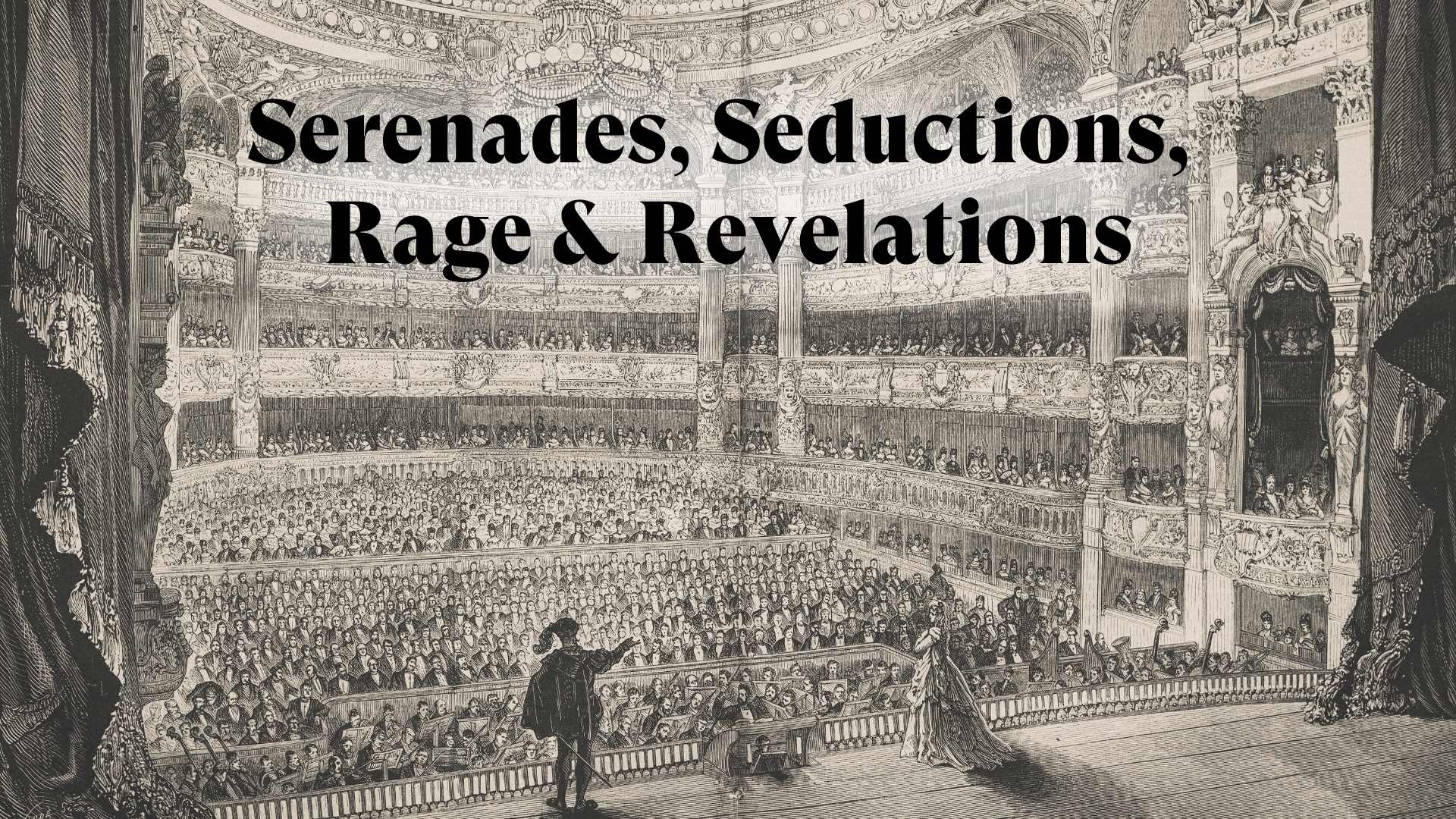 Serenades, Seductions, Rage & Revelations